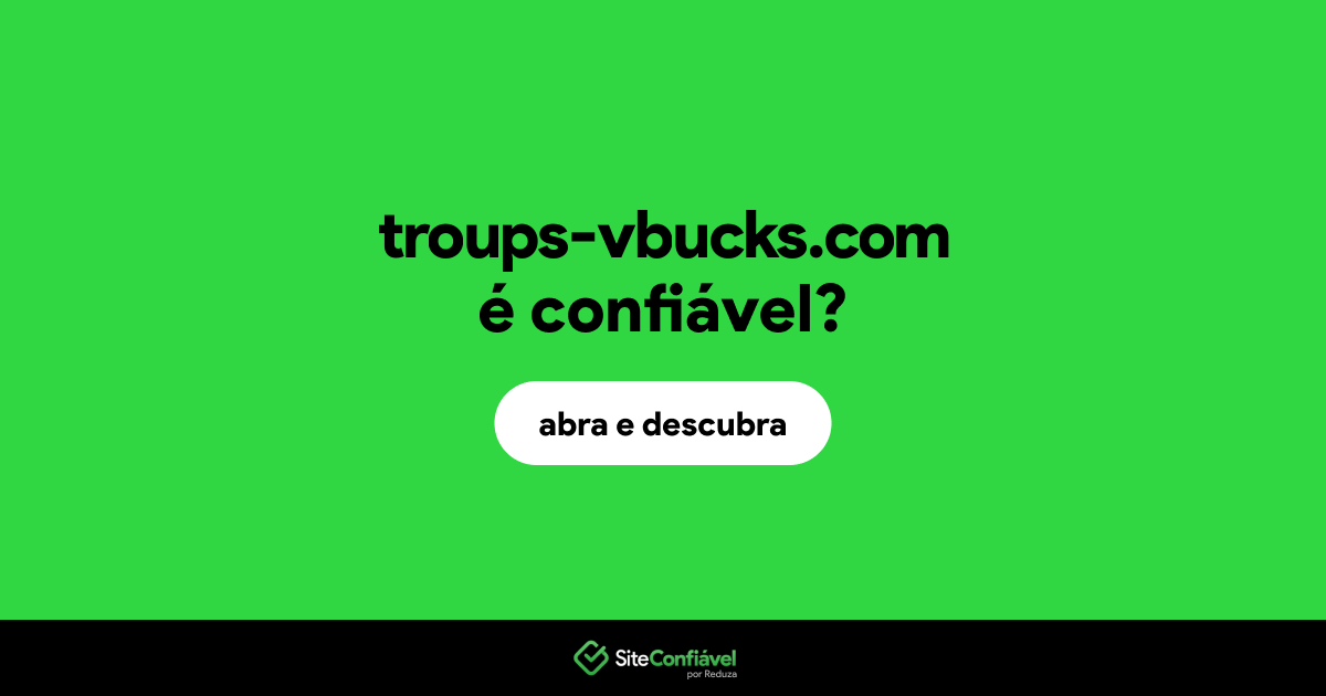 O site troups-vbucks.com é confiável?