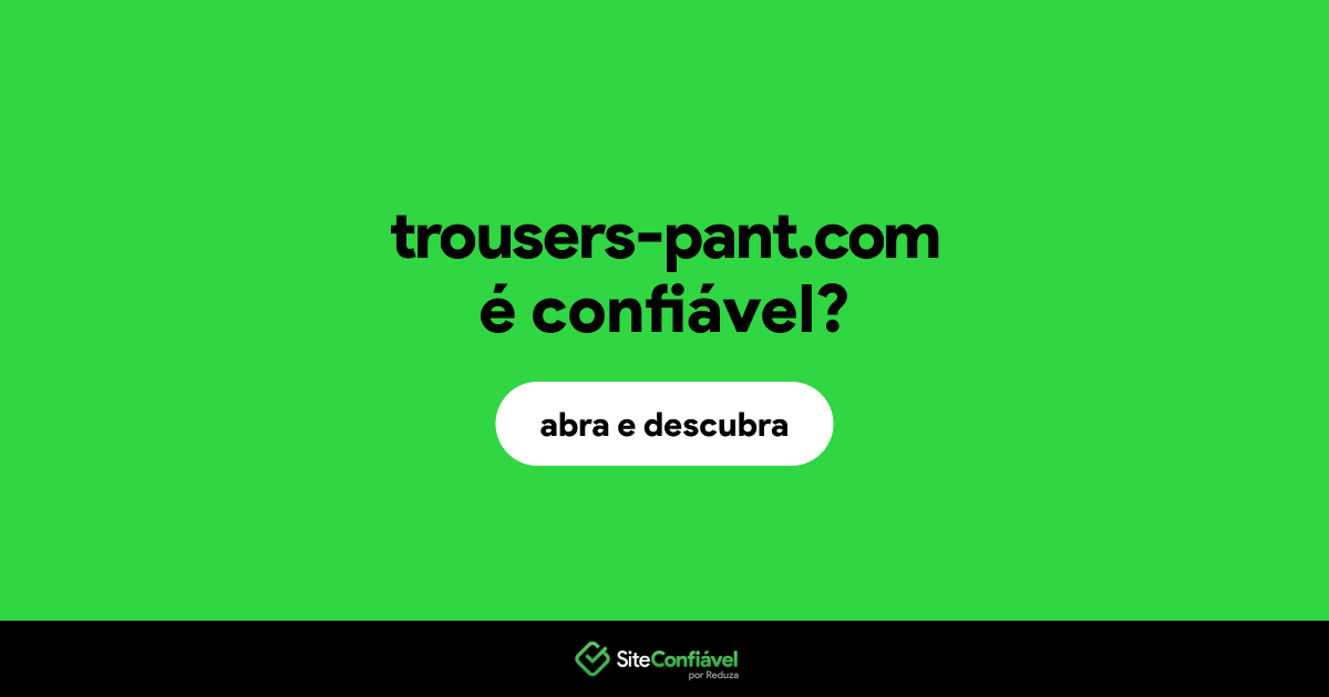 O site trousers-pant.com é confiável?