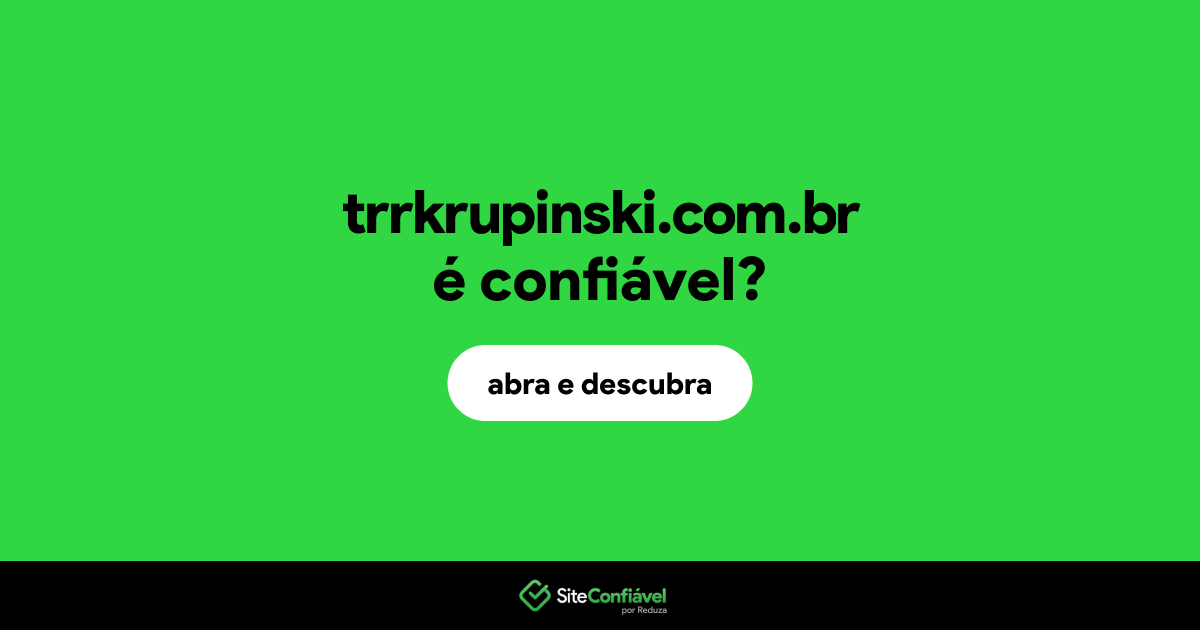 O site trrkrupinski.com.br é confiável?