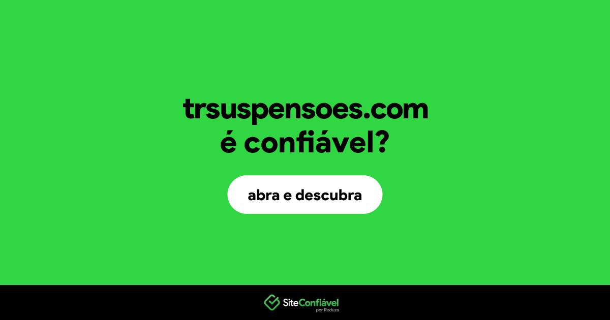 O site trsuspensoes.com é confiável?