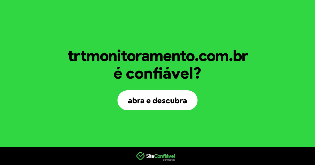 O site trtmonitoramento.com.br é confiável?