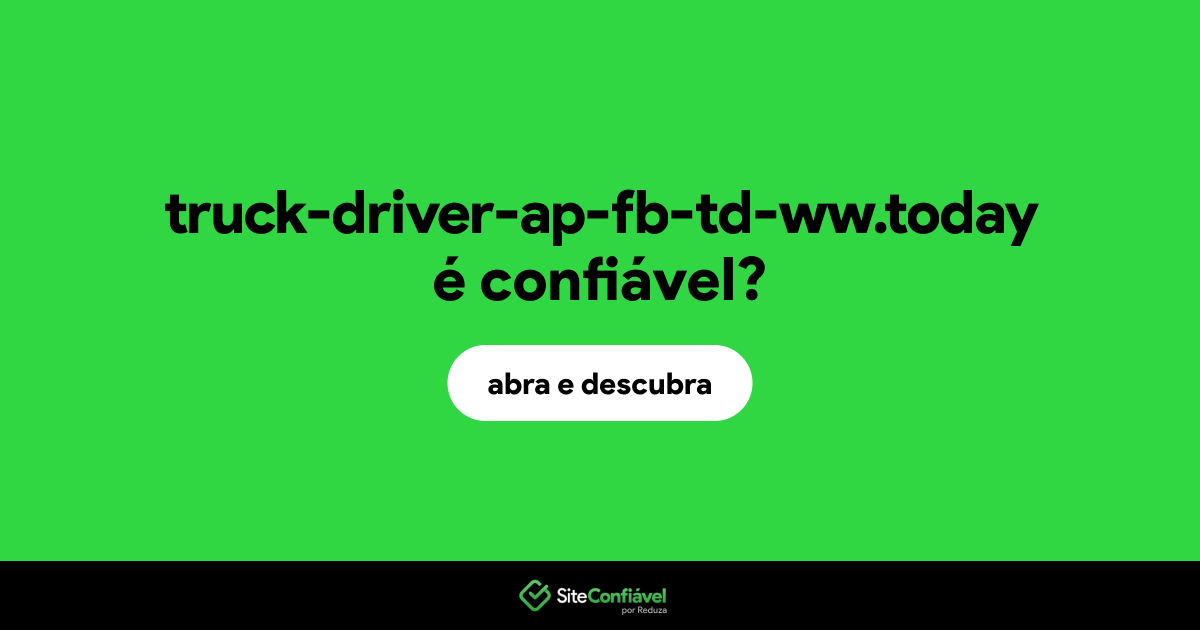 O site truck-driver-ap-fb-td-ww.today é confiável?