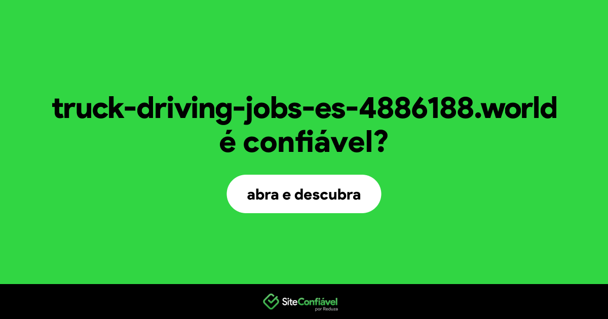 O site truck-driving-jobs-es-4886188.world é confiável?