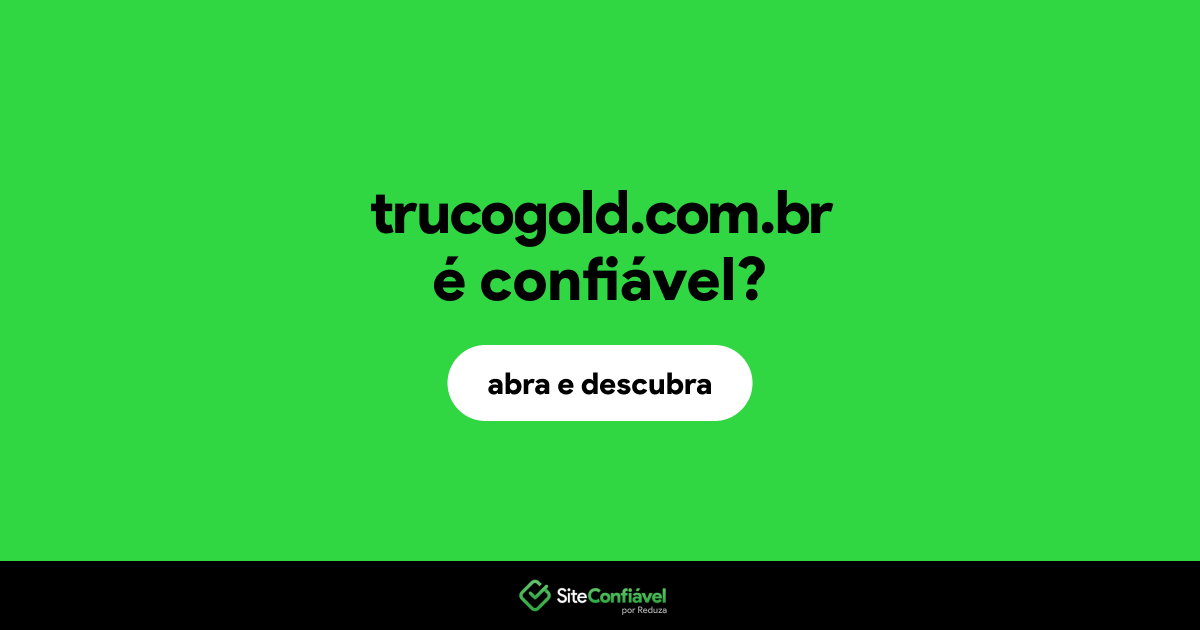 O site trucogold.com.br é confiável?
