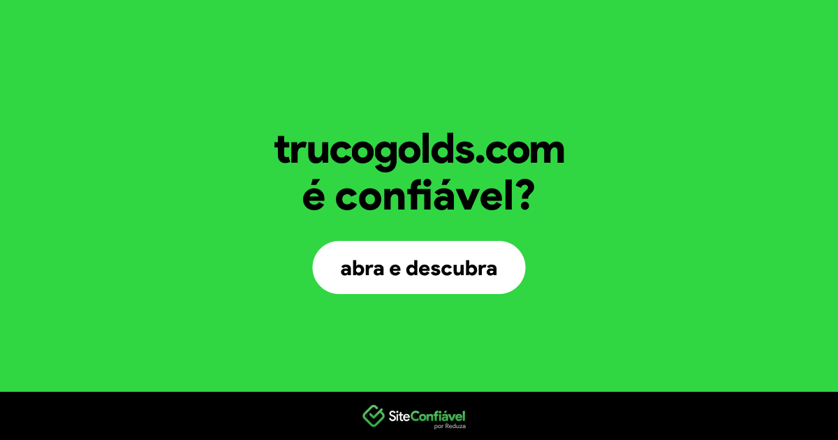 O site trucogolds.com é confiável?