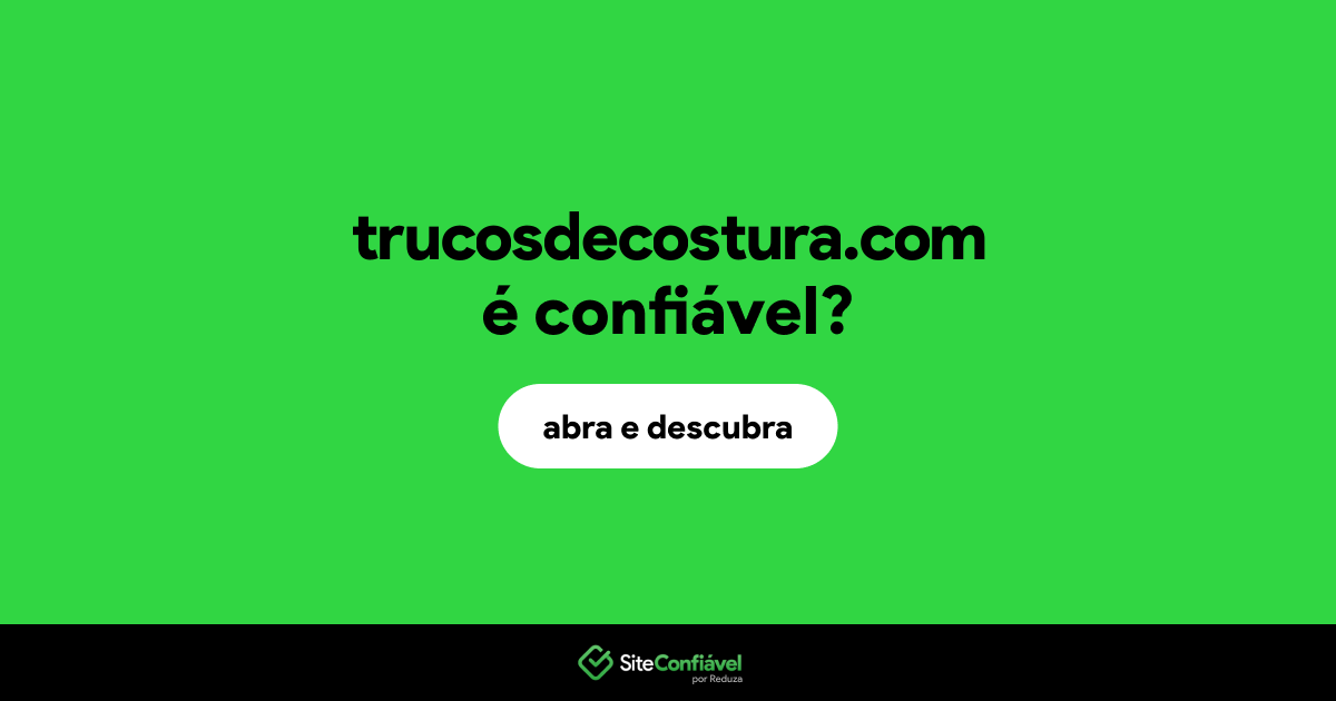 O site trucosdecostura.com é confiável?