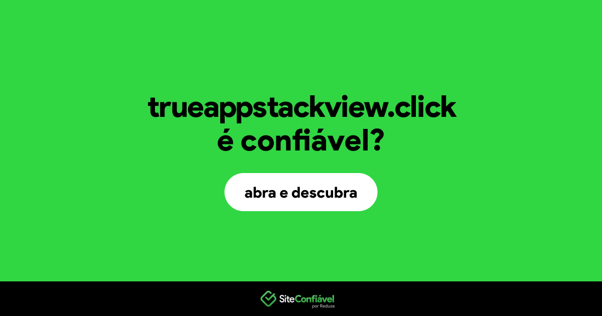O site trueappstackview.click é confiável?