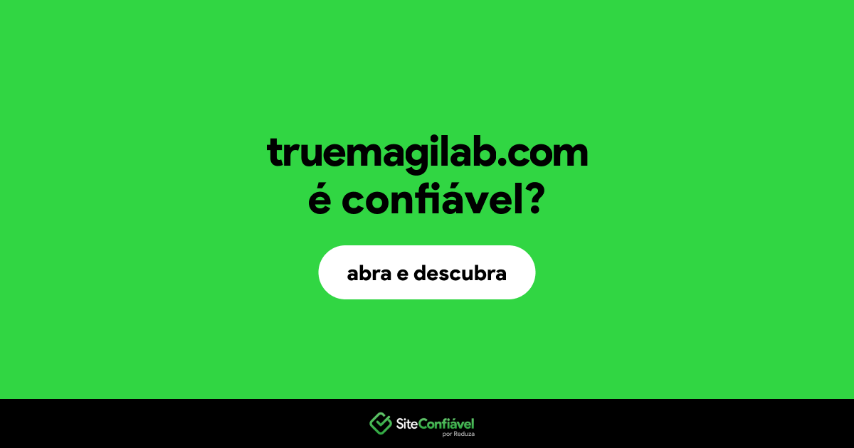 O site truemagilab.com é confiável?