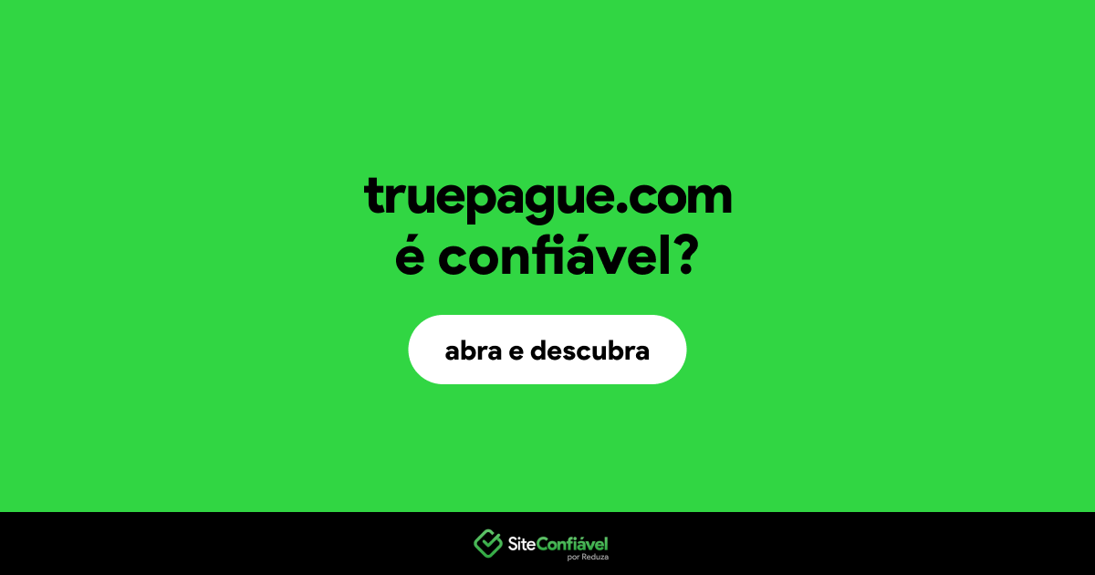 O site truepague.com é confiável?