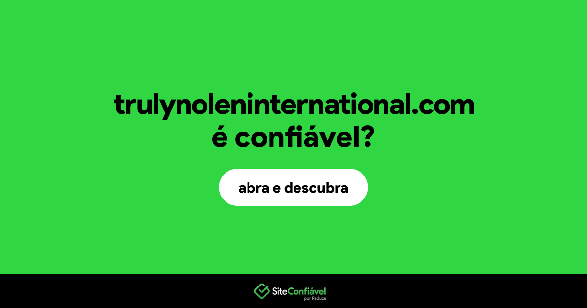 O site trulynoleninternational.com é confiável?