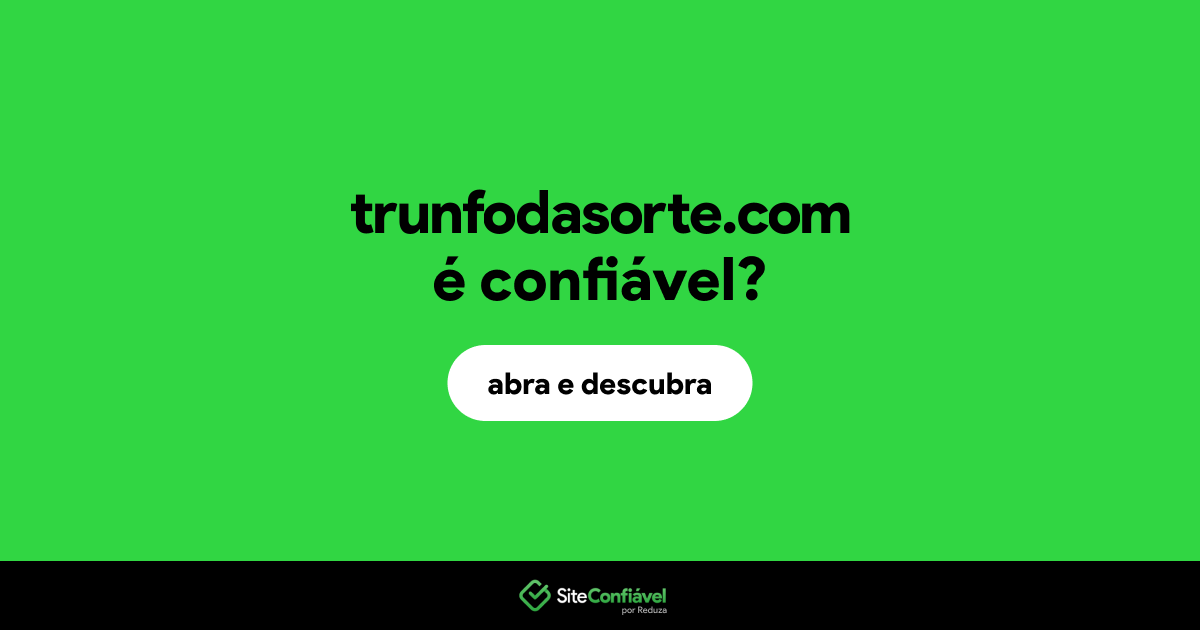 O site trunfodasorte.com é confiável?