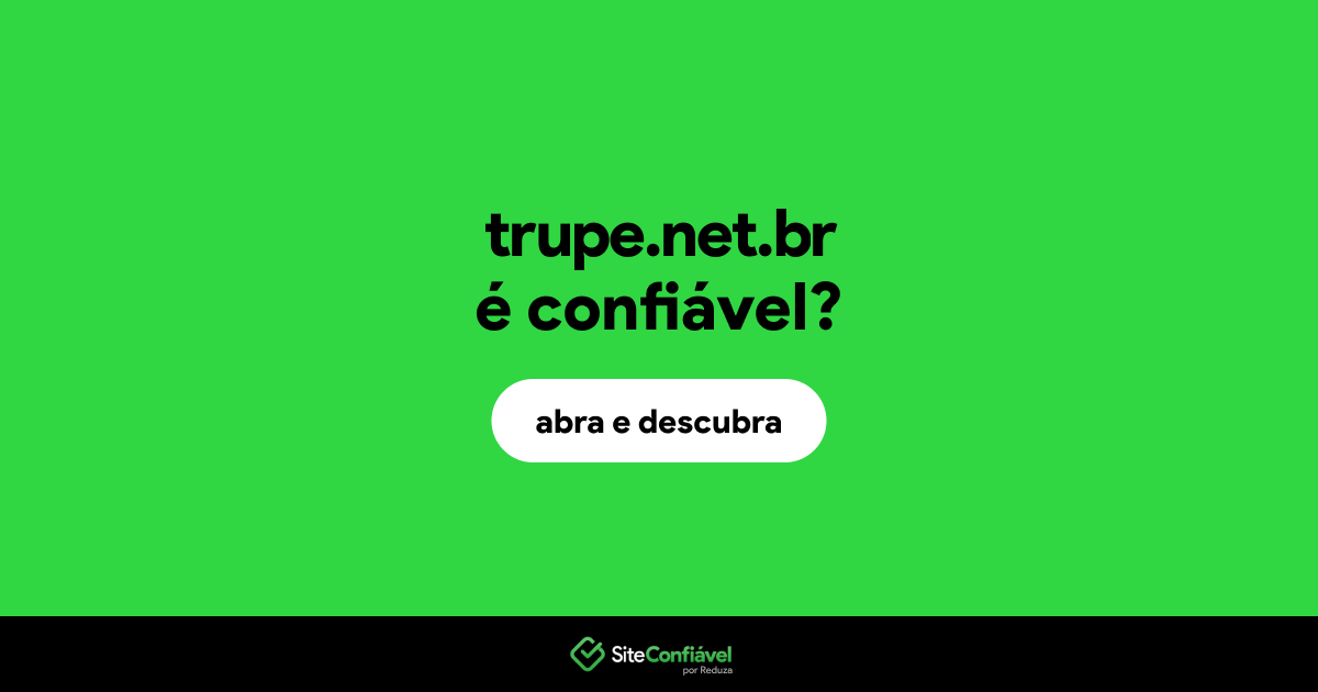 O site trupe.net.br é confiável?
