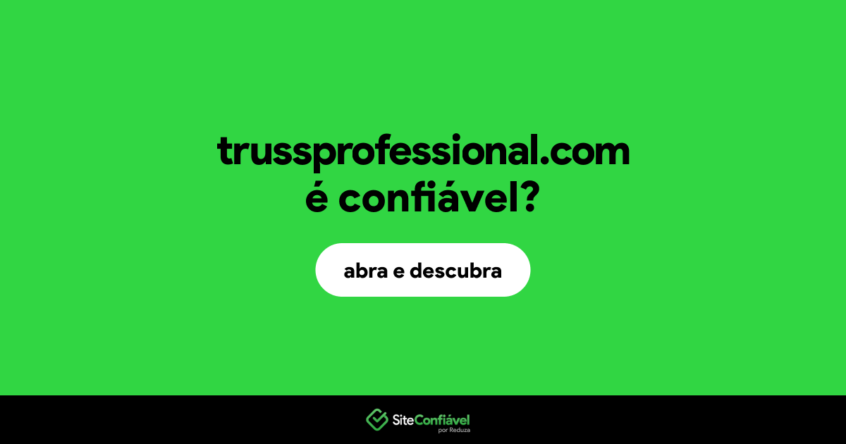 O site trussprofessional.com é confiável?