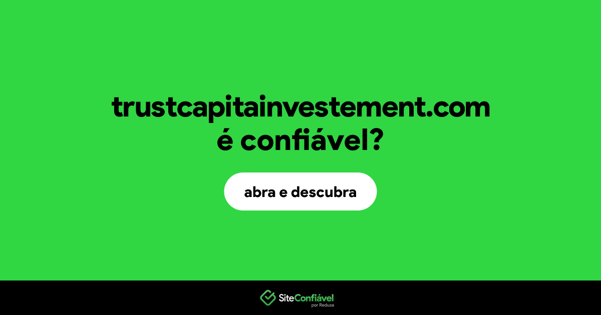 O site trustcapitainvestement.com é confiável?
