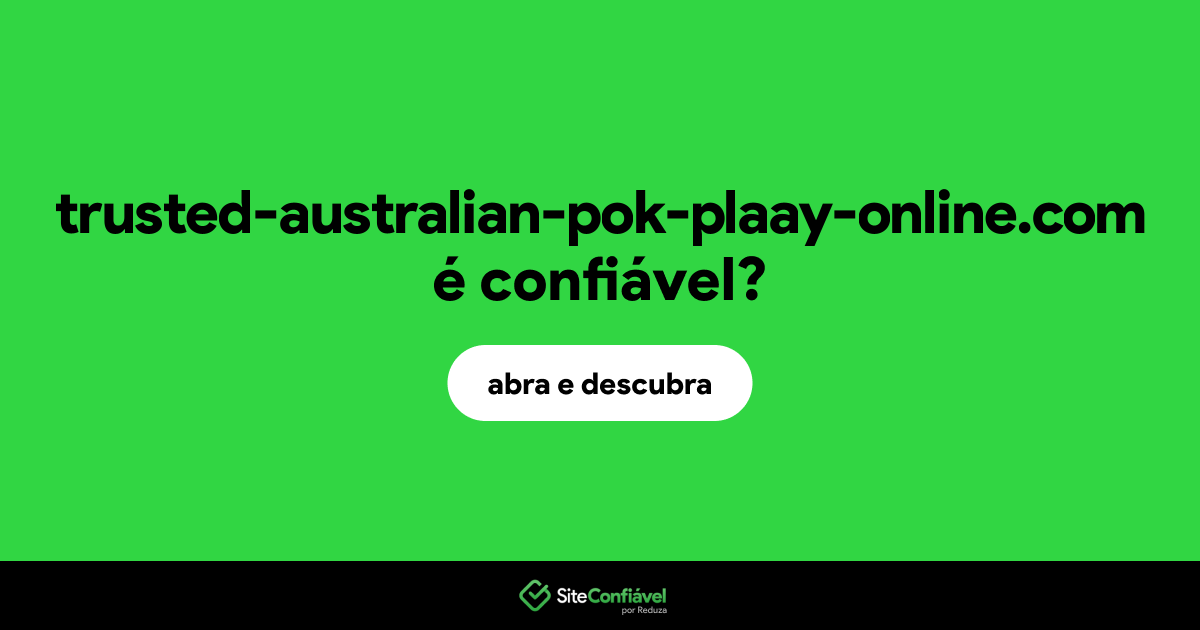 O site trusted-australian-pok-plaay-online.com é confiável?