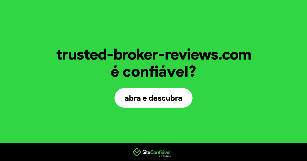O site trusted-broker-reviews.com é confiável?