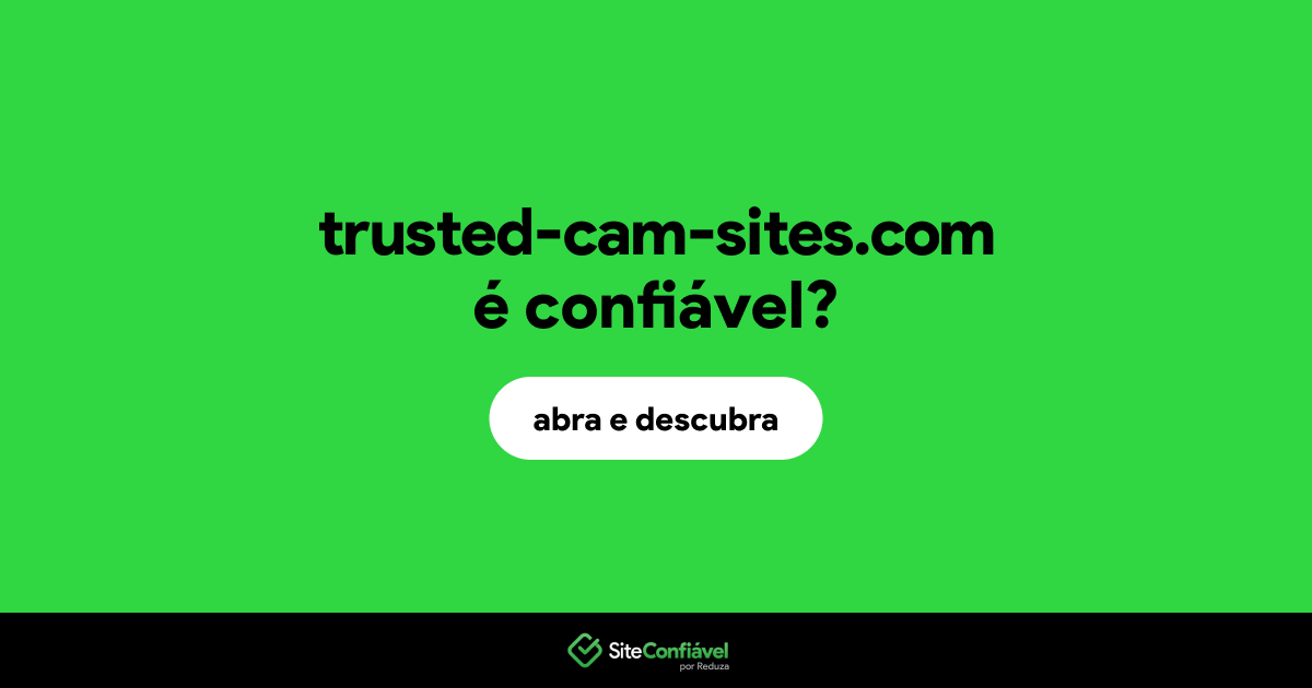 O site trusted-cam-sites.com é confiável?
