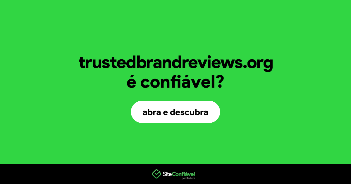 O site trustedbrandreviews.org é confiável?