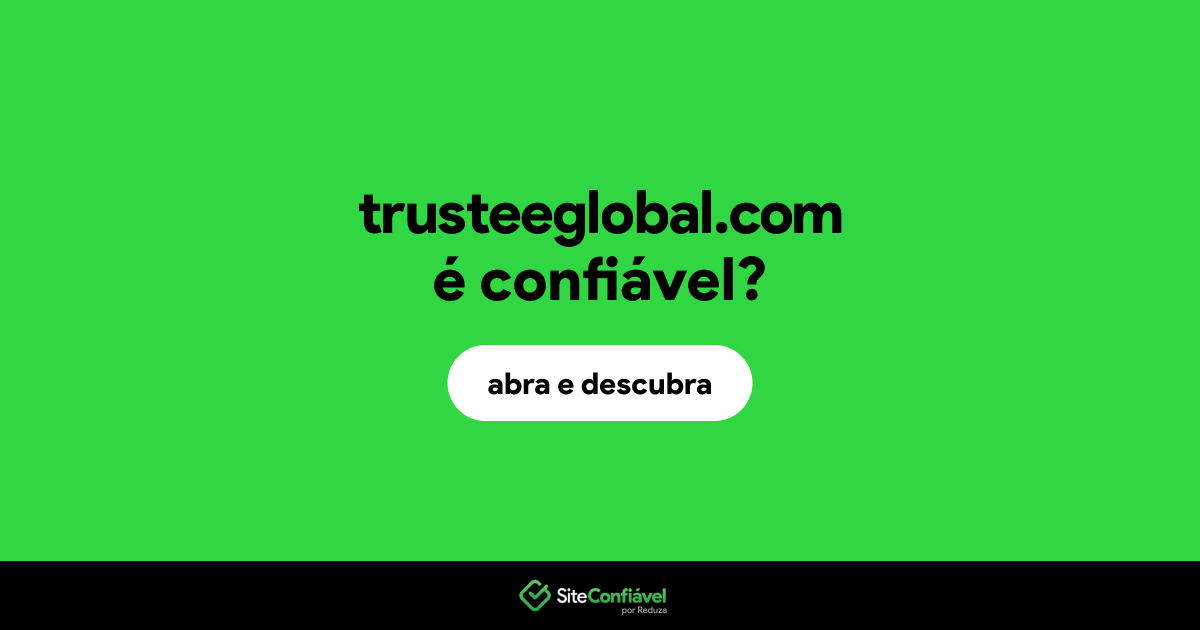 O site trusteeglobal.com é confiável?