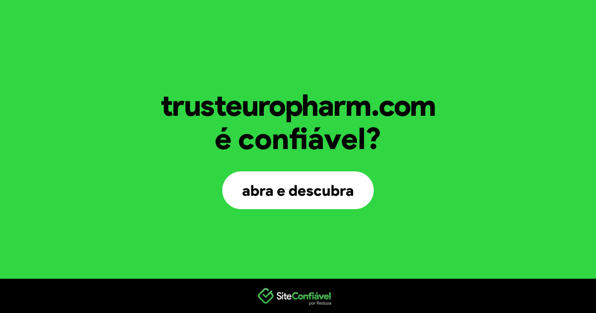 O site trusteuropharm.com é confiável?