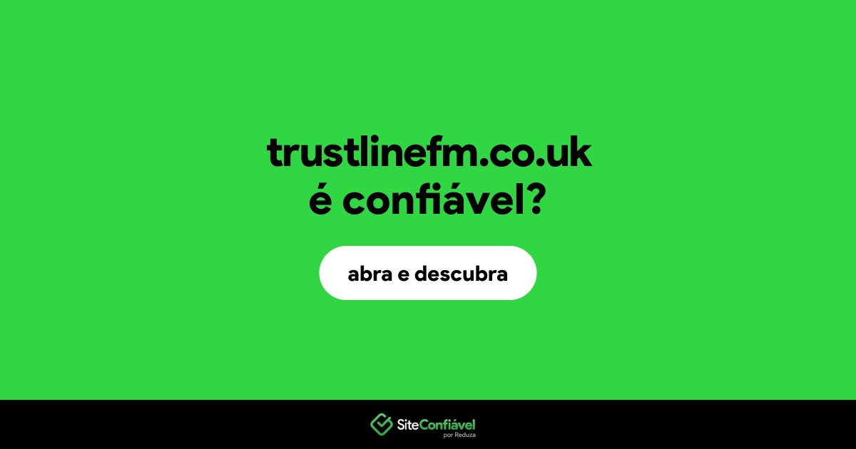 O site trustlinefm.co.uk é confiável?