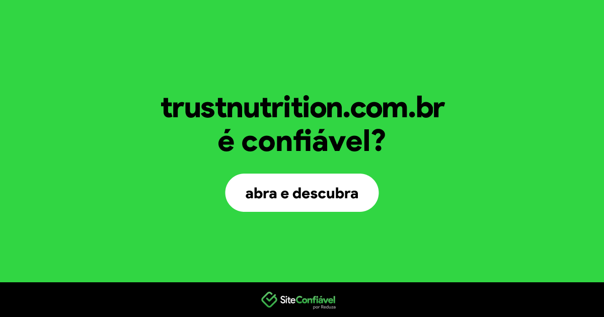 O site trustnutrition.com.br é confiável?