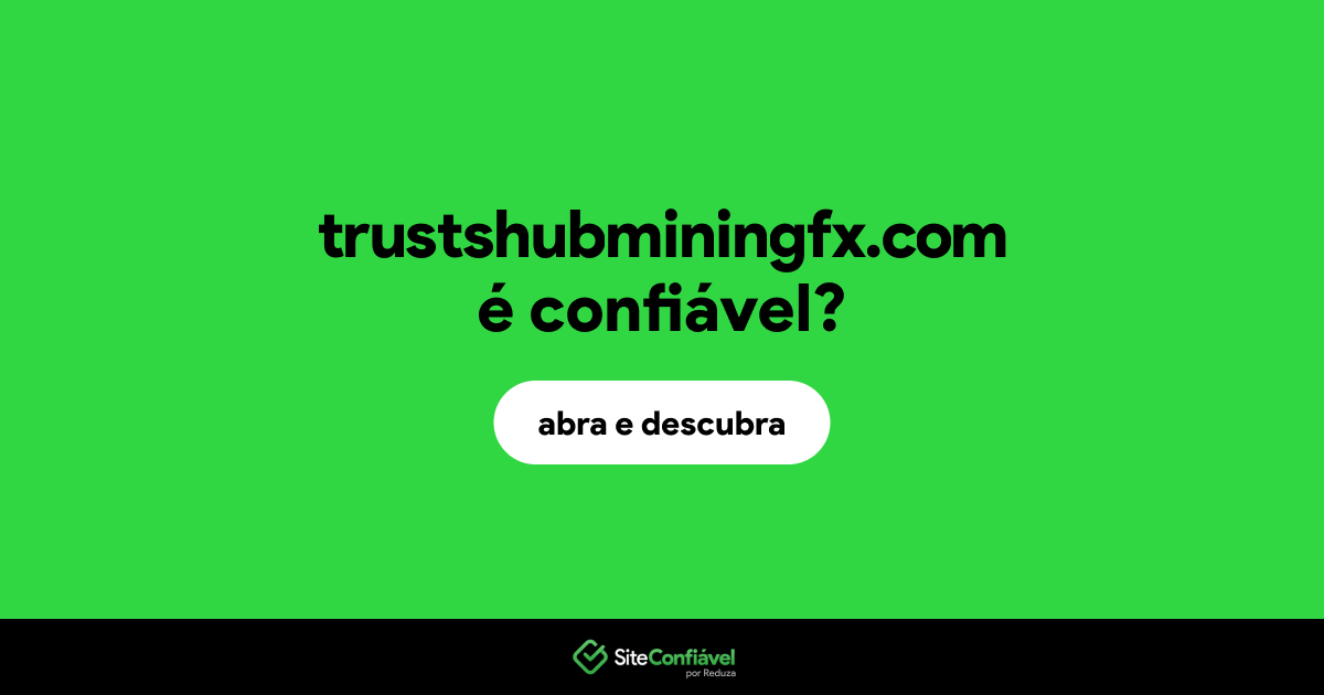 O site trustshubminingfx.com é confiável?