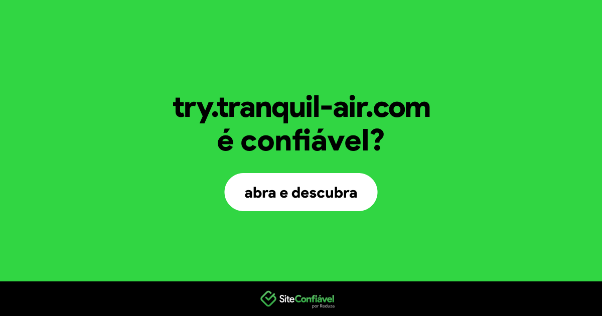 O site try.tranquil-air.com é confiável?