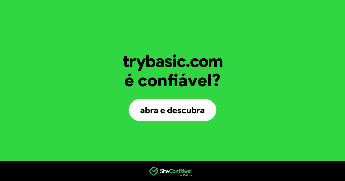 O site trybasic.com é confiável?