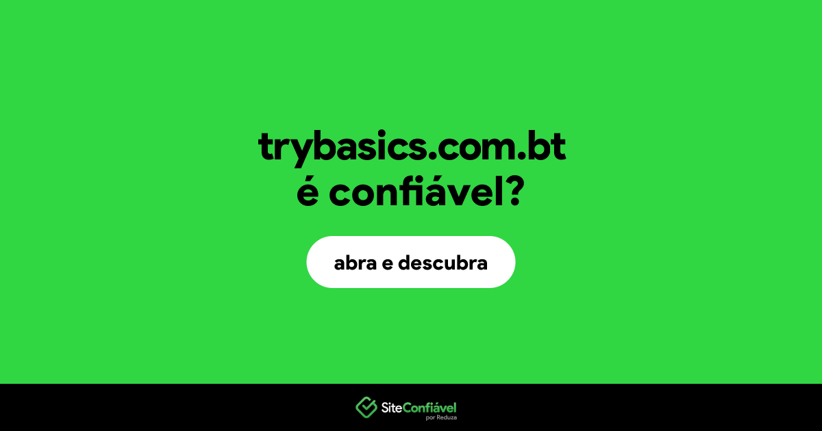 O site trybasics.com.bt é confiável?