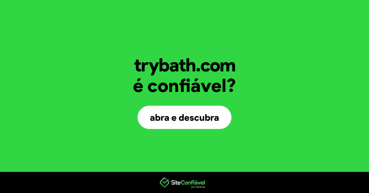 O site trybath.com é confiável?