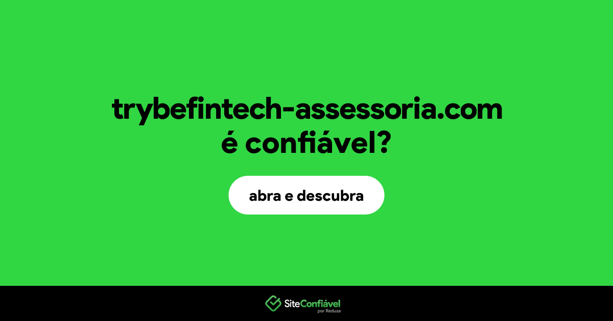 O site trybefintech-assessoria.com é confiável?
