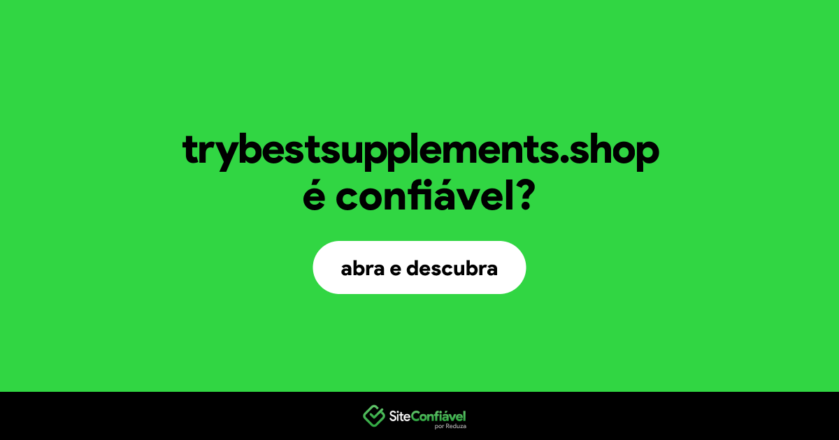 O site trybestsupplements.shop é confiável?