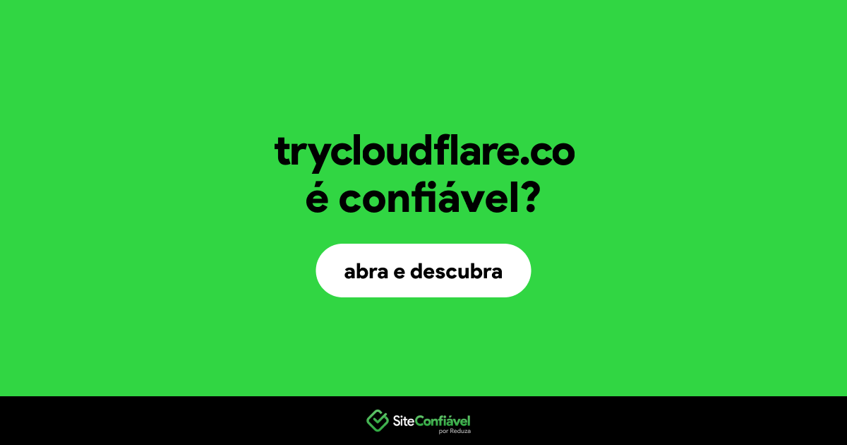 O site trycloudflare.co é confiável?
