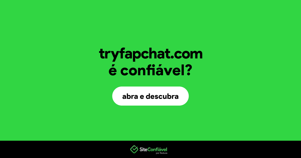 O site tryfapchat.com é confiável?