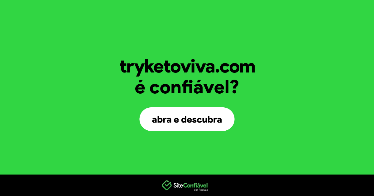 O site tryketoviva.com é confiável?