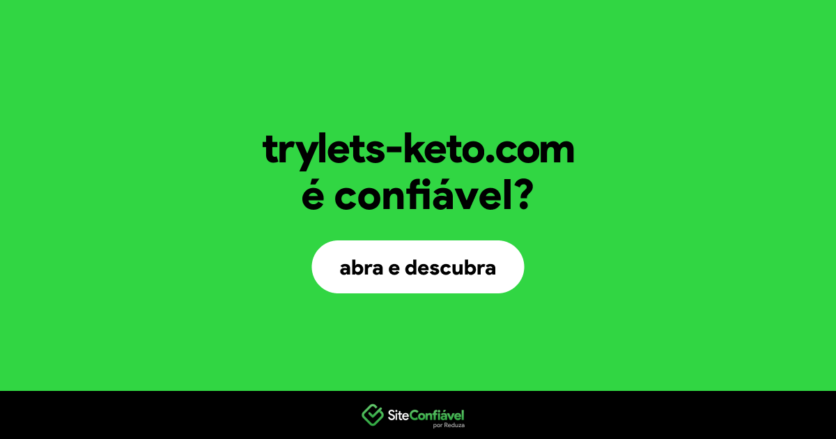 O site trylets-keto.com é confiável?