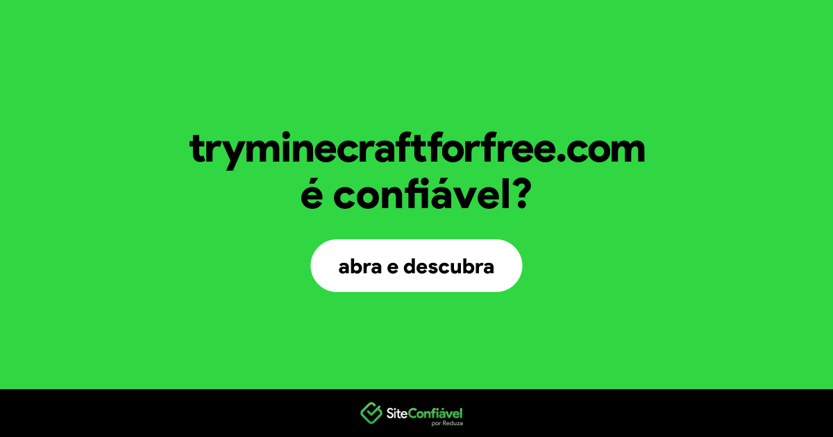 O site tryminecraftforfree.com é confiável?