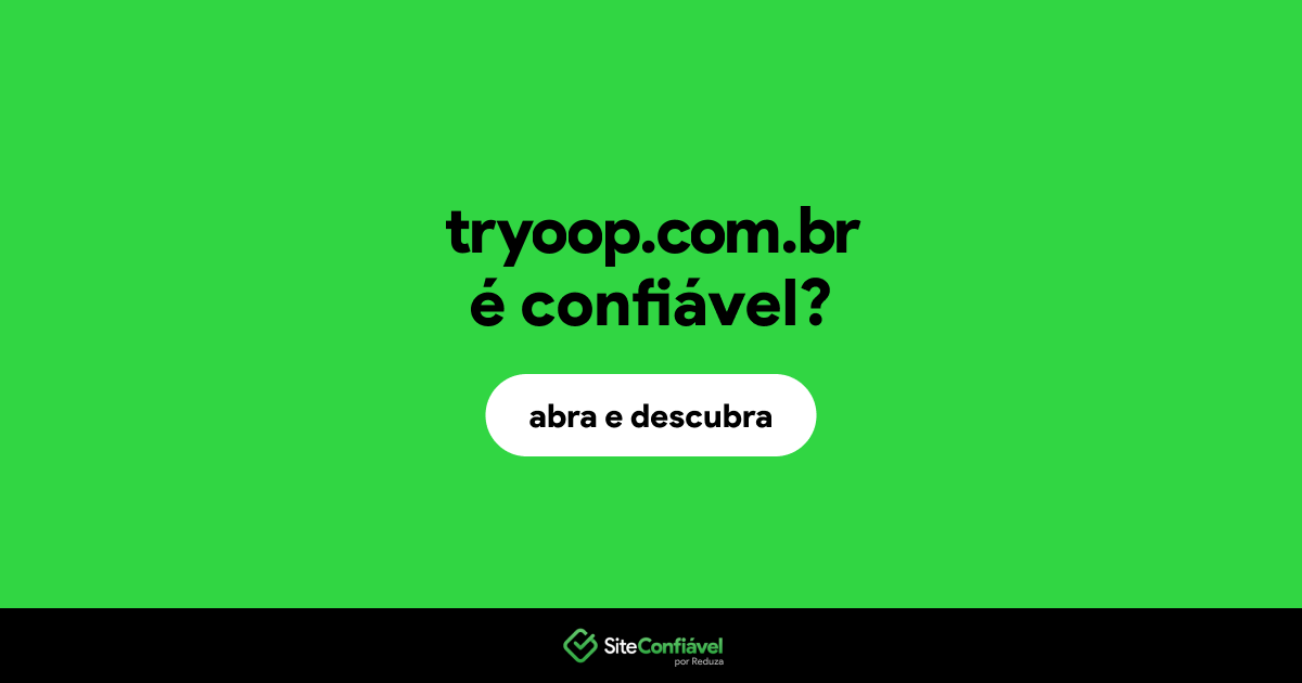 O site tryoop.com.br é confiável?