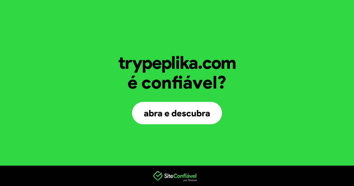 O site trypeplika.com é confiável?