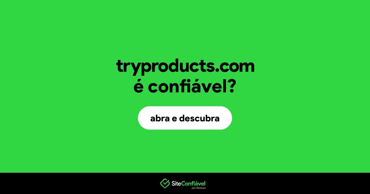 O site tryproducts.com é confiável?