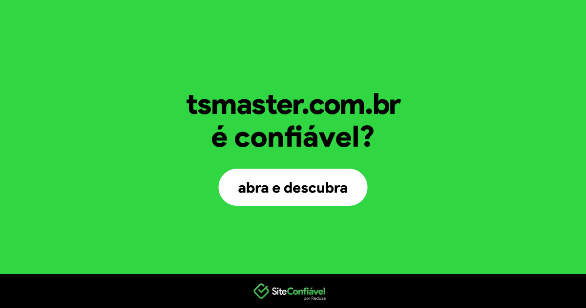 O site tsmaster.com.br é confiável?