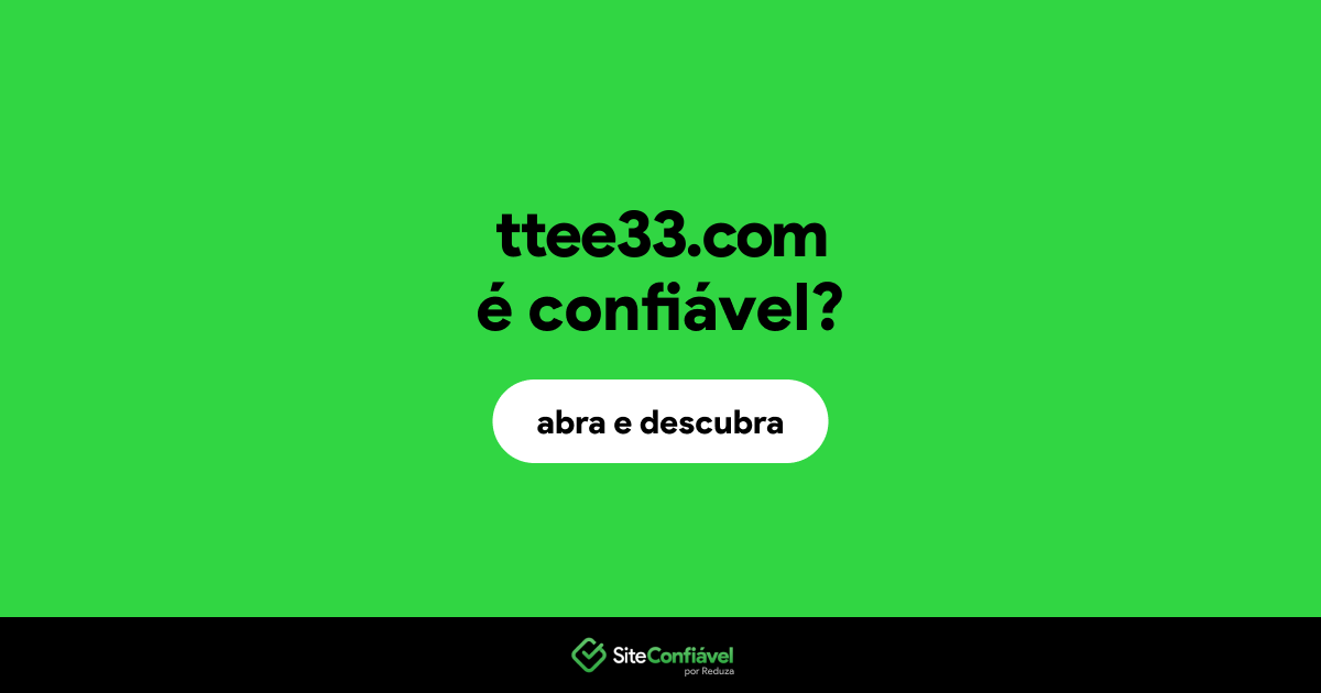O site ttee33.com é confiável?