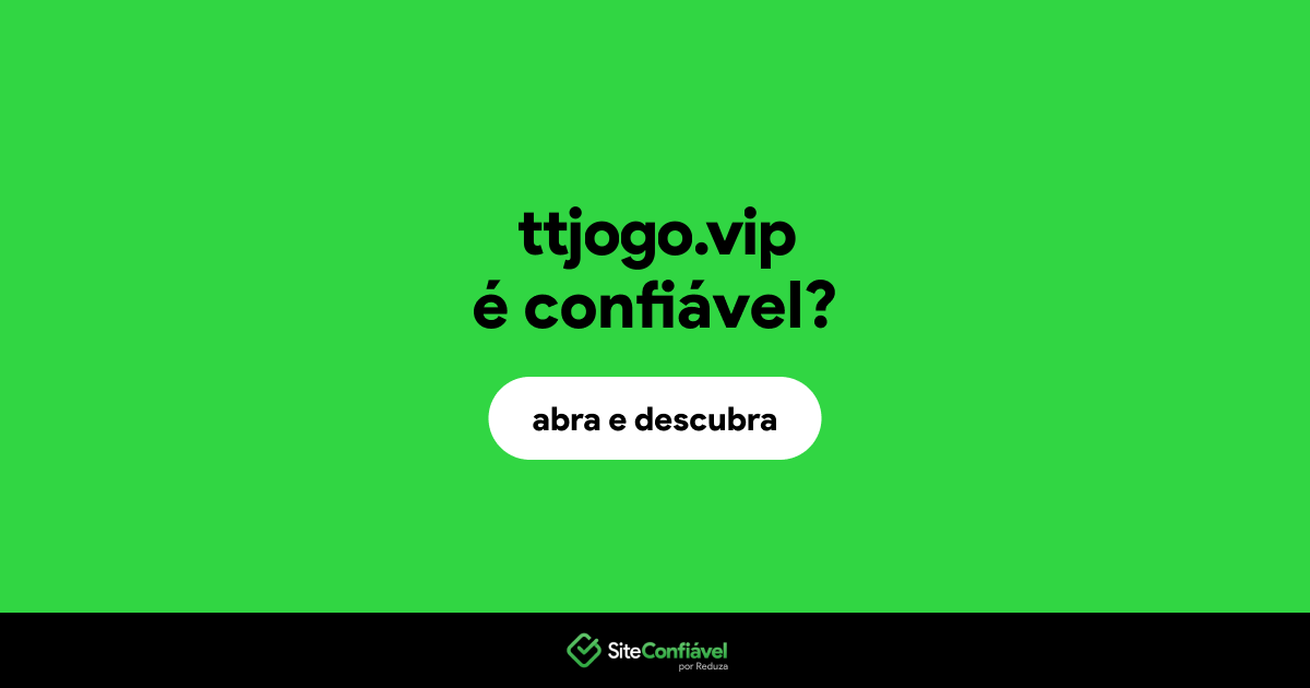 O site ttjogo.vip é confiável?