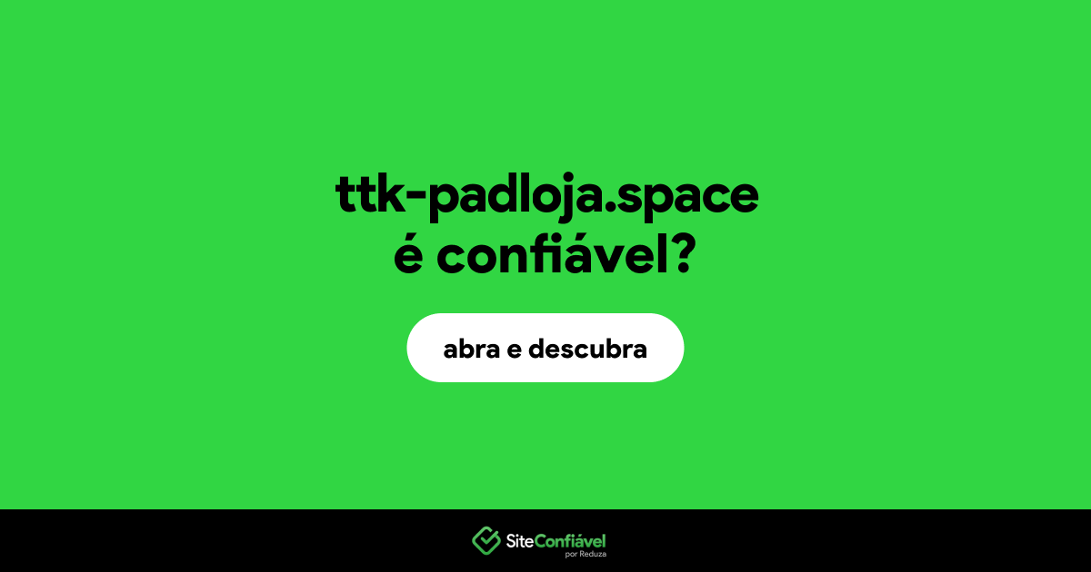 O site ttk-padloja.space é confiável?