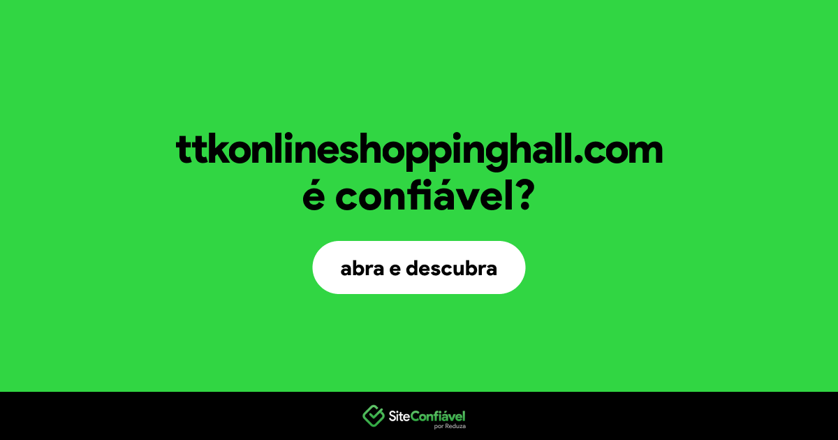 O site ttkonlineshoppinghall.com é confiável?