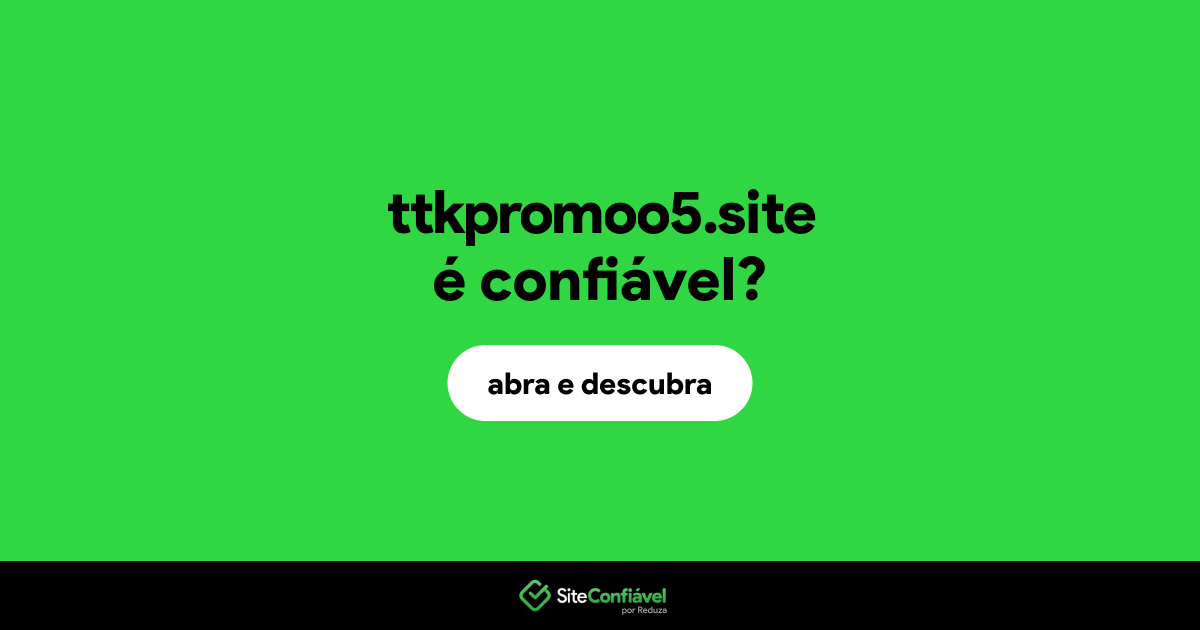 O site ttkpromoo5.site é confiável?