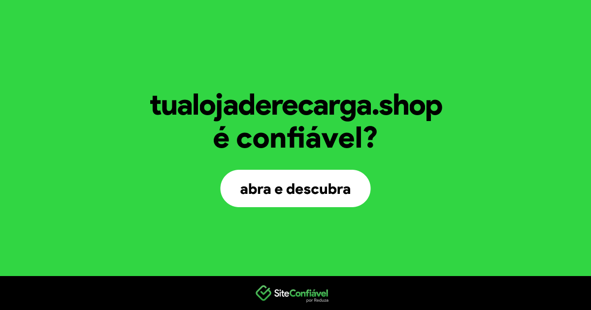 O site tualojaderecarga.shop é confiável?