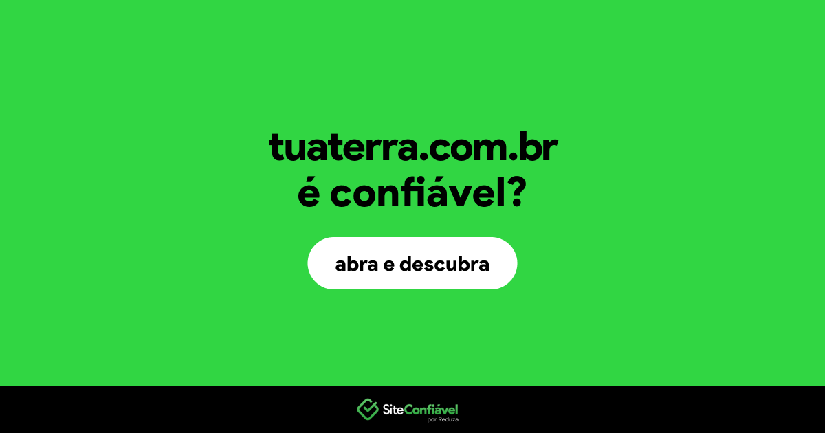 O site tuaterra.com.br é confiável?