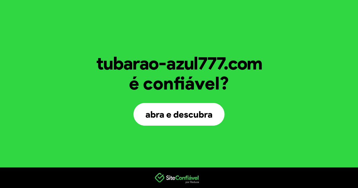 O site tubarao-azul777.com é confiável?